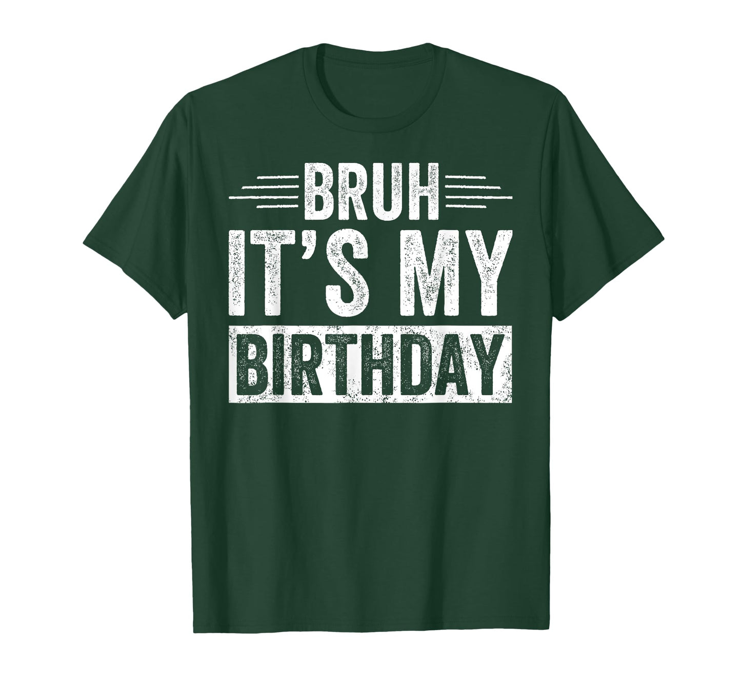 Bruh Its My Birthday Funny Men Boy Bday Party Meme Bro Slang T-Shirt