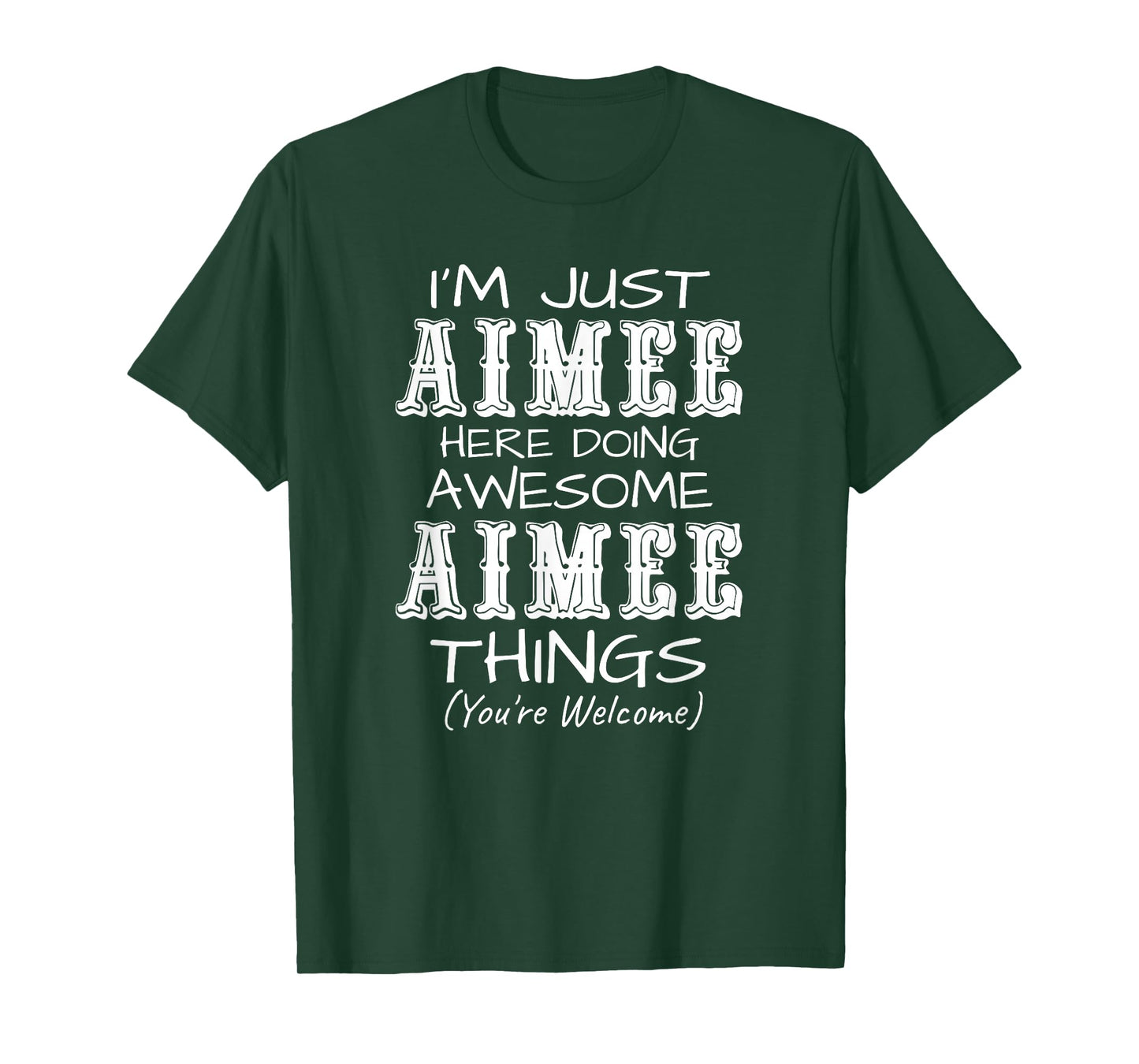 I'm Just Aimee Here Doing Awesome Aimee Things T-Shirt