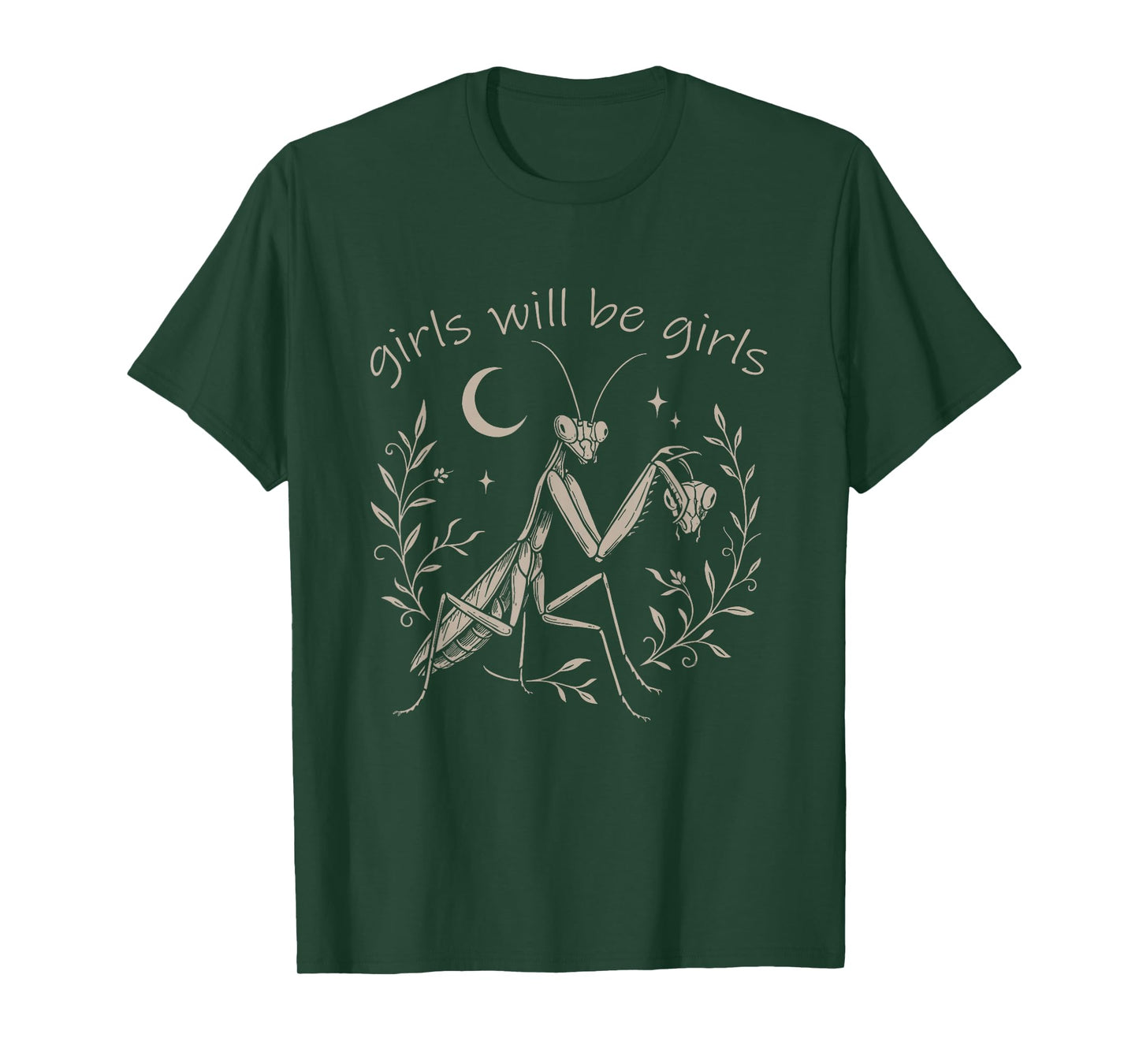 Girl Will Be Girls Praying Mantis T-Shirt