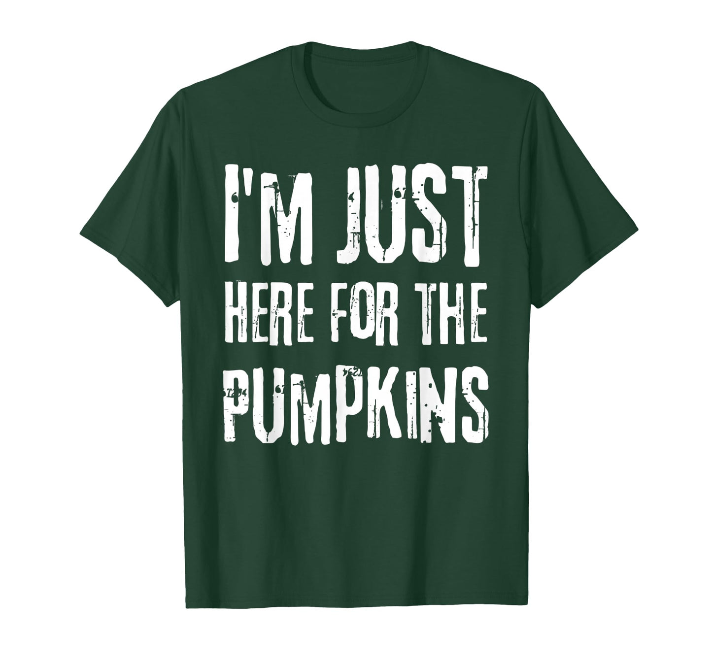 Funny I'm JUST Here for The Pumpkins T-Shirt
