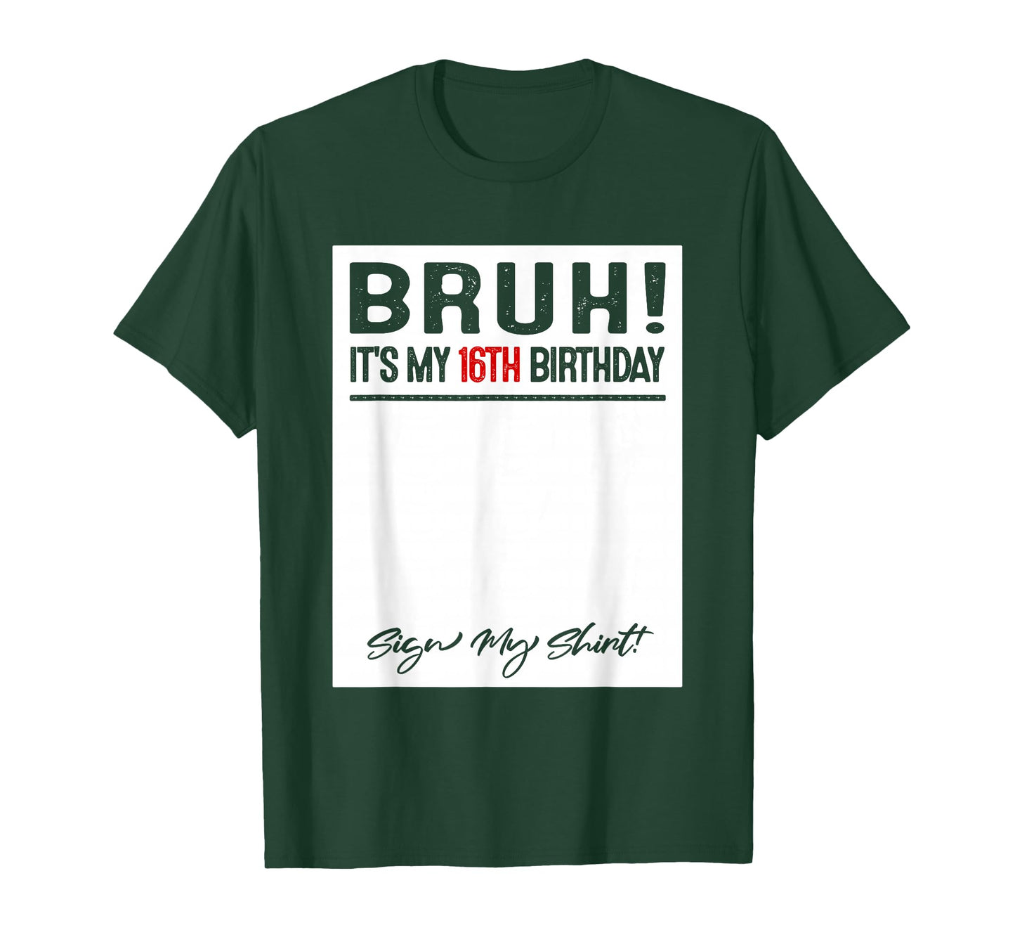 16 Year Old Bruh It's My 16th Birthday Sign My T-Shirt
