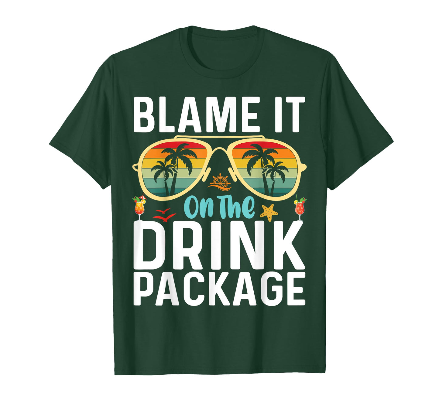 Blame It On The Drink Package Funny Birthday Cruise Vacation T-Shirt
