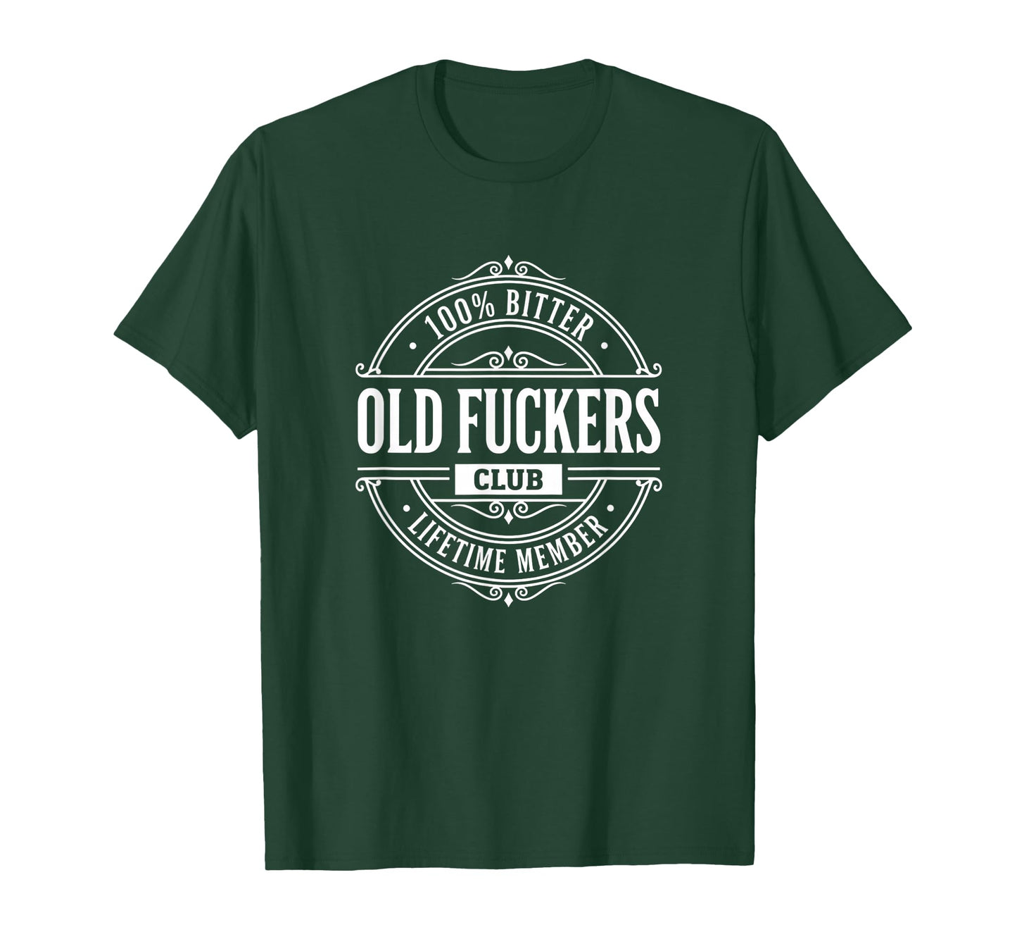 Literary Humor 100% Bitter Old Fuckers Club Lifetime Member T-Shirt
