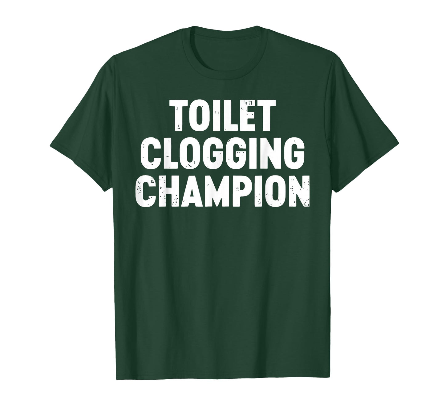 Toilet Clogging Champion T-Shirt