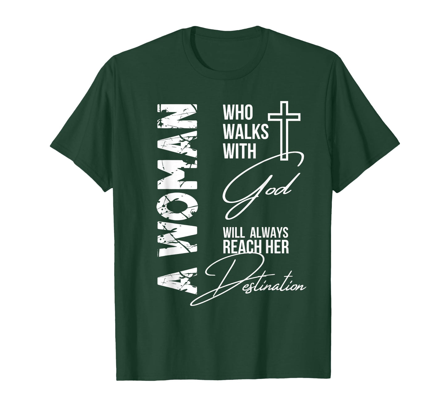 A Woman Who Walks with God Will Always Reach Her Destination T-Shirt
