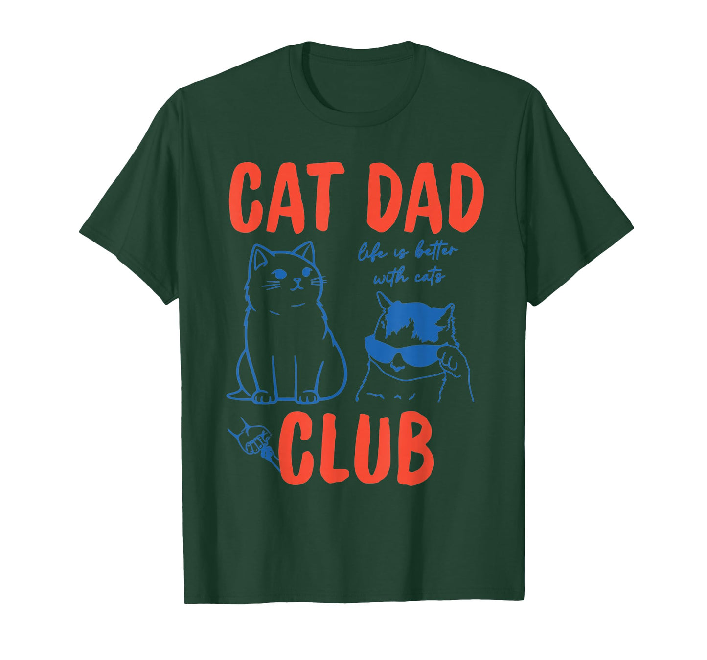 Funny Fathers Day Cat Dad Club Life is Better with Cats Meme T-Shirt
