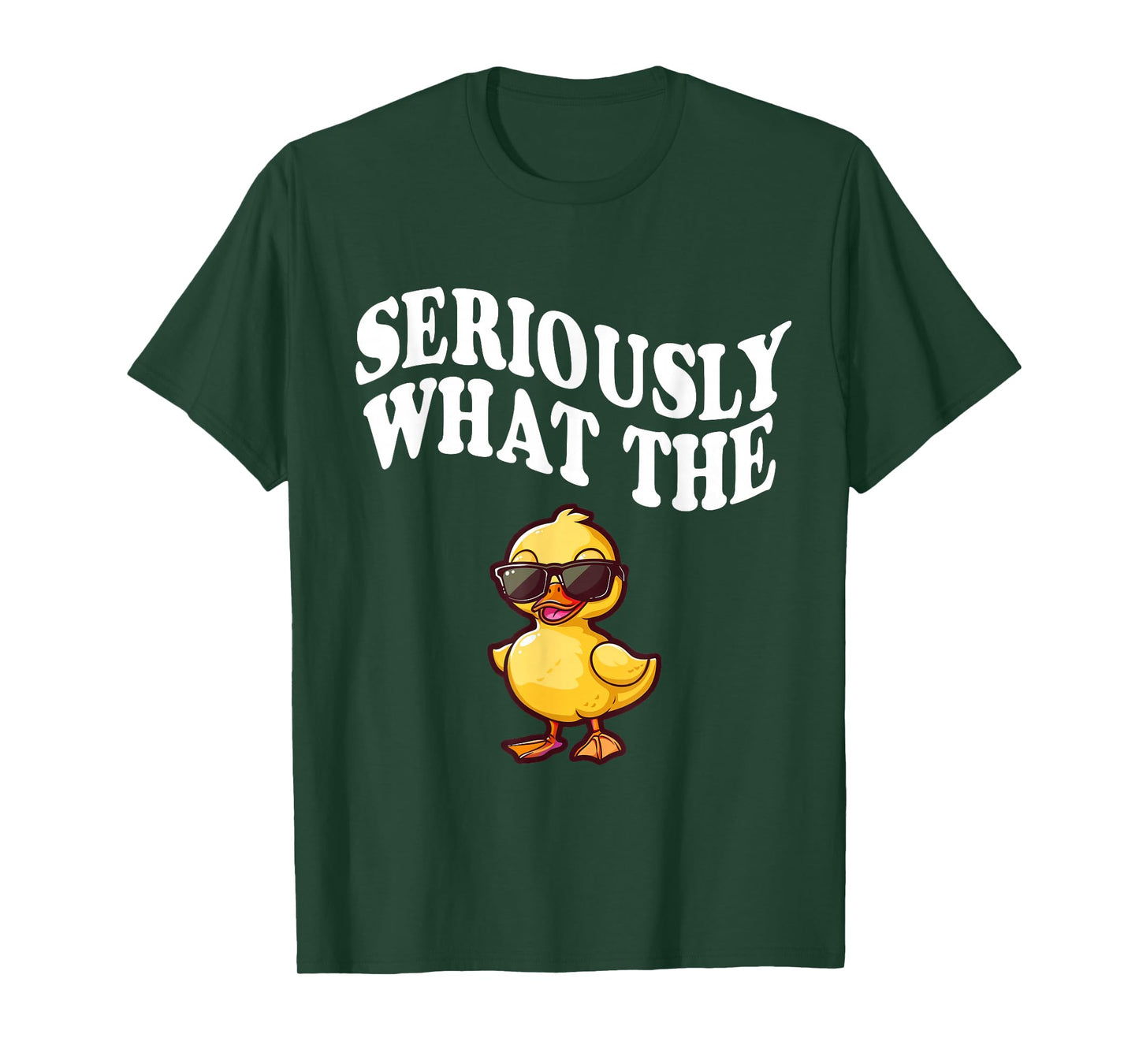 Funny Seriously What The Duck T-Shirt