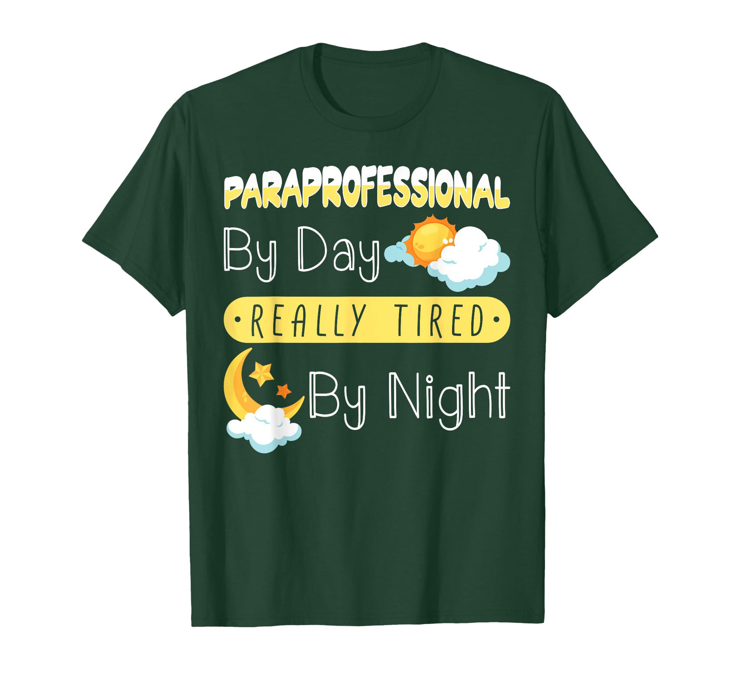 Paraprofessional By Day Really Tired By Night PARA Teacher T-Shirt