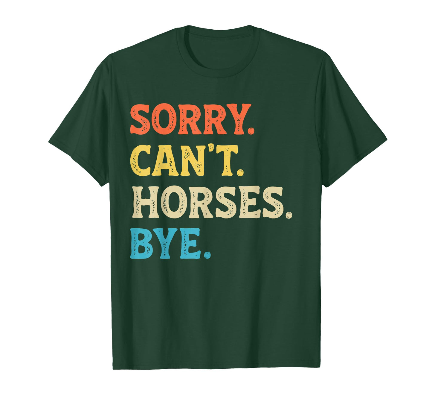 Sorry Can't Horses Bye Womens Mens Funny Horse Girl Boys T-Shirt