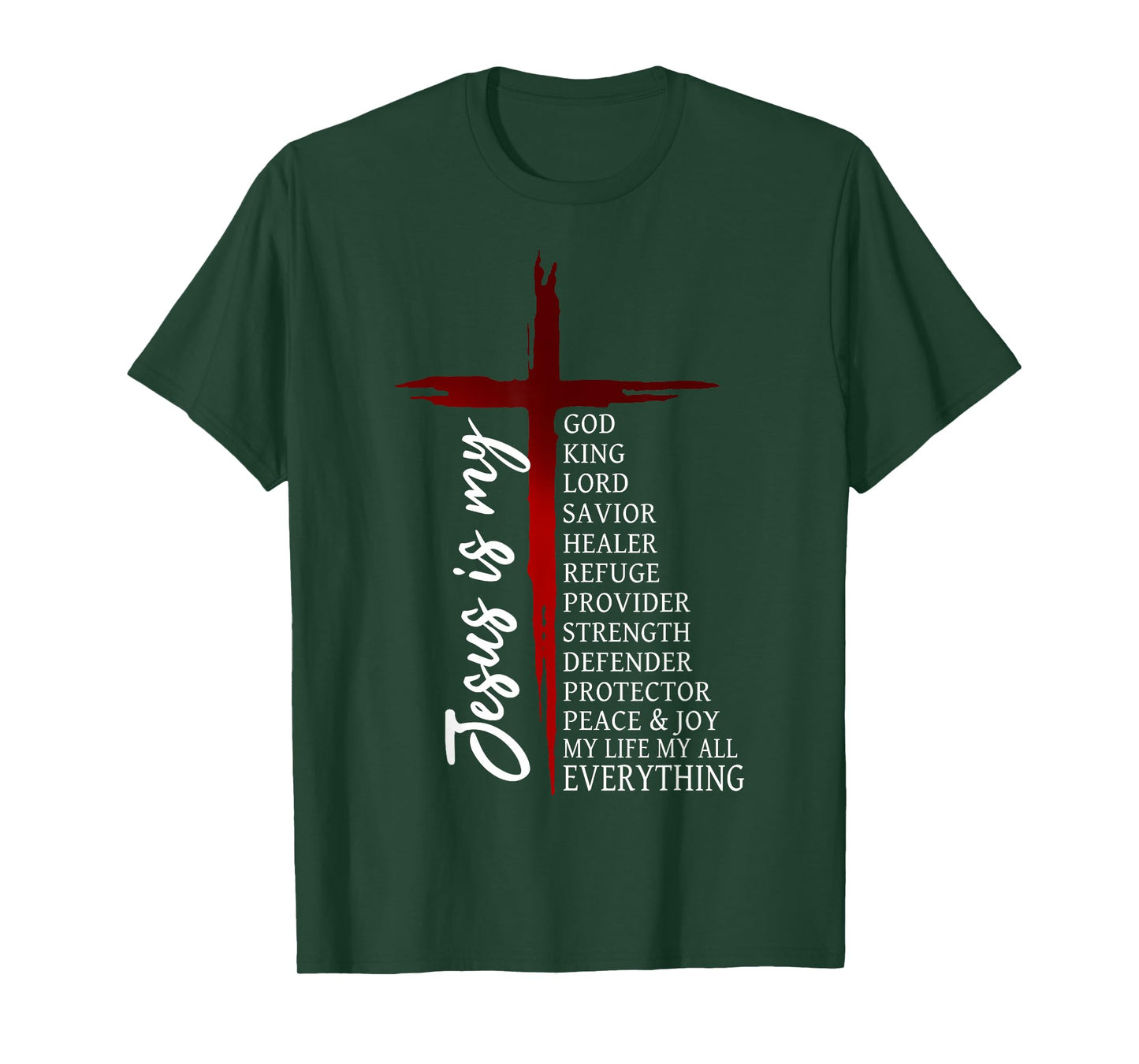Jesus is My All Everything God King Lord Savior Christian T-Shirt