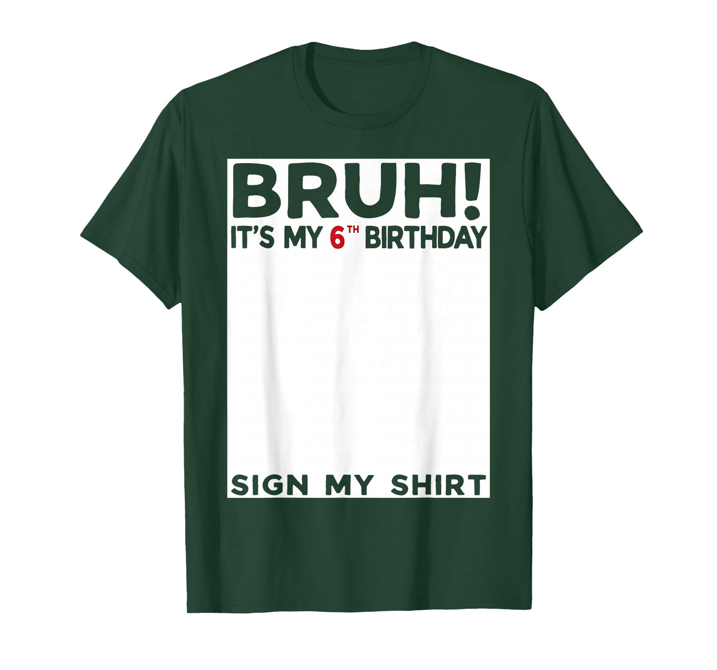 Bruh It's My 6th Birthday Sign My Shirt 6 Years Old Birthday T-Shirt