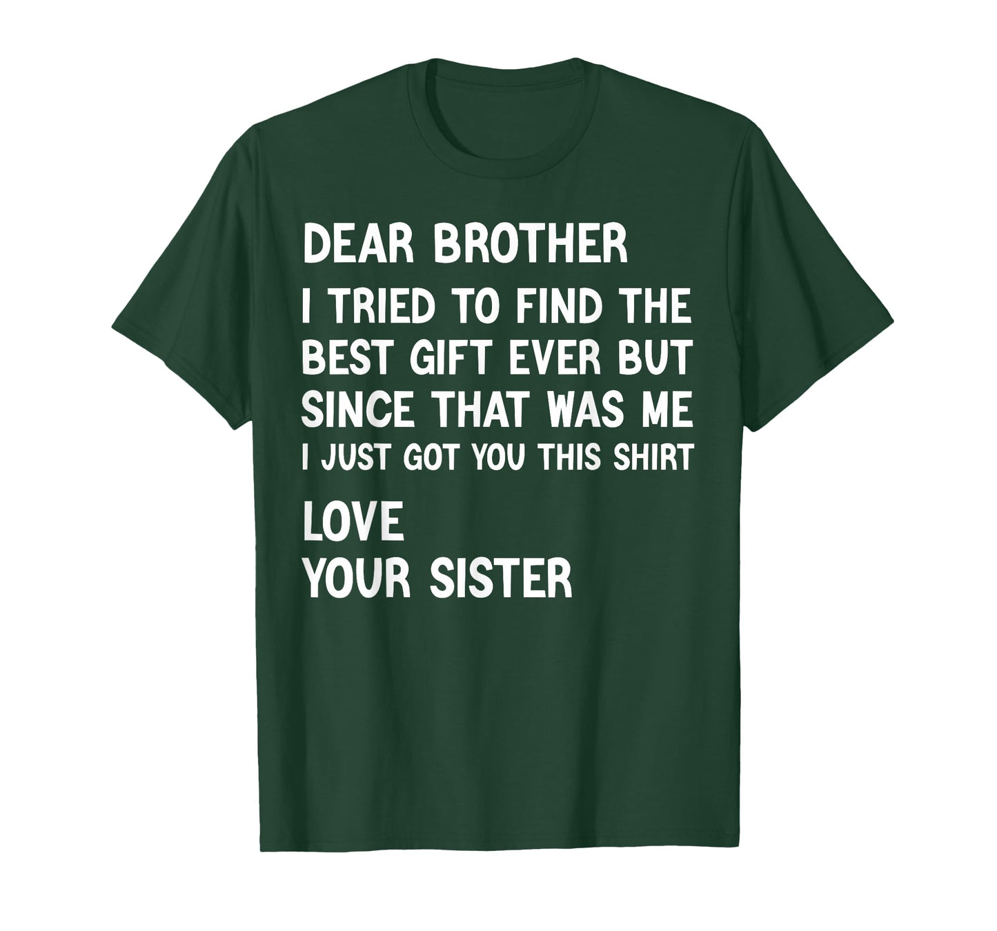 Dear Brother I Tried to Find The Best Present Funny Sister T-Shirt