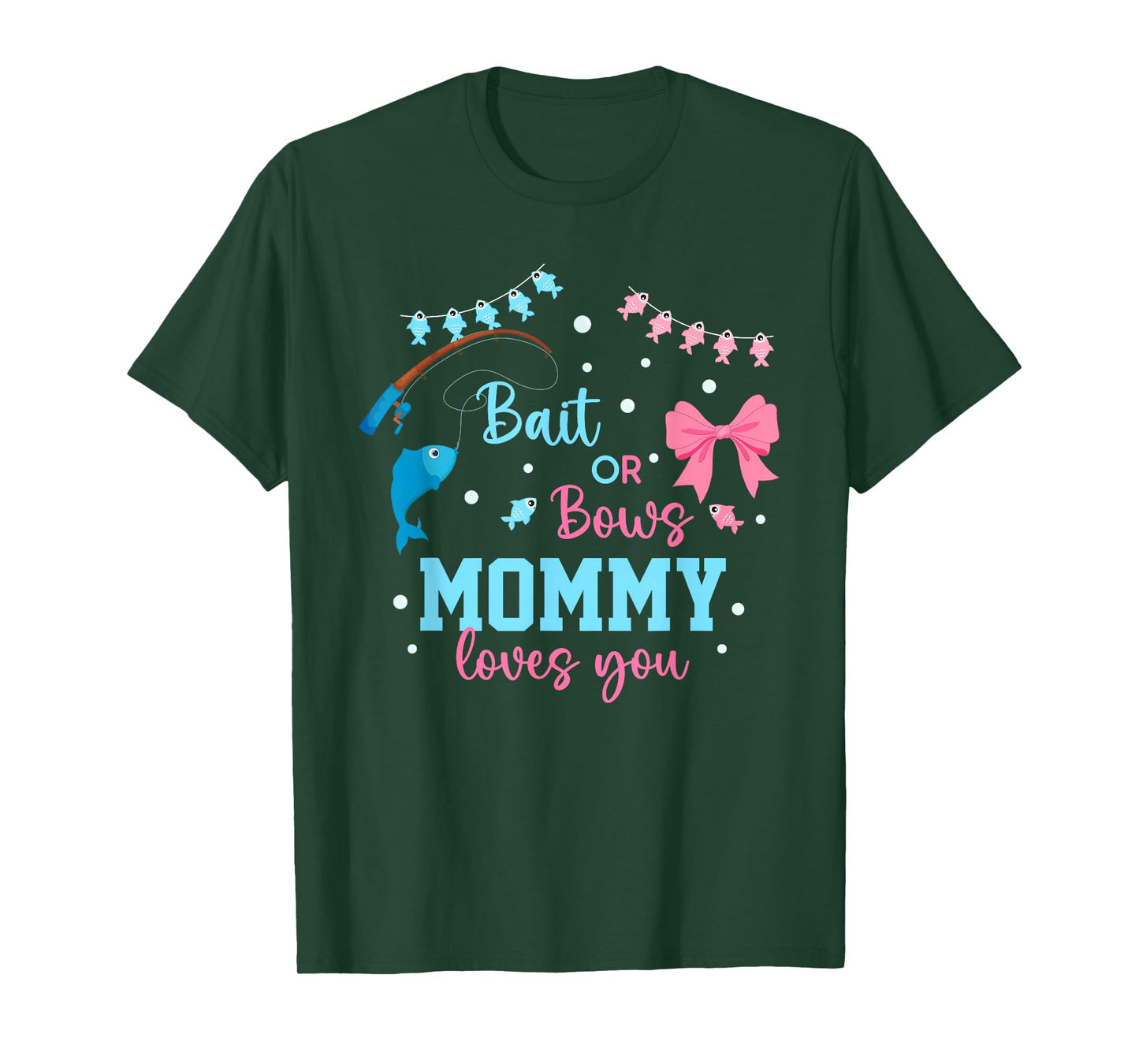 Baits or Bows Mommy Loves You Gender Reveal Fishing Crew T-Shirt