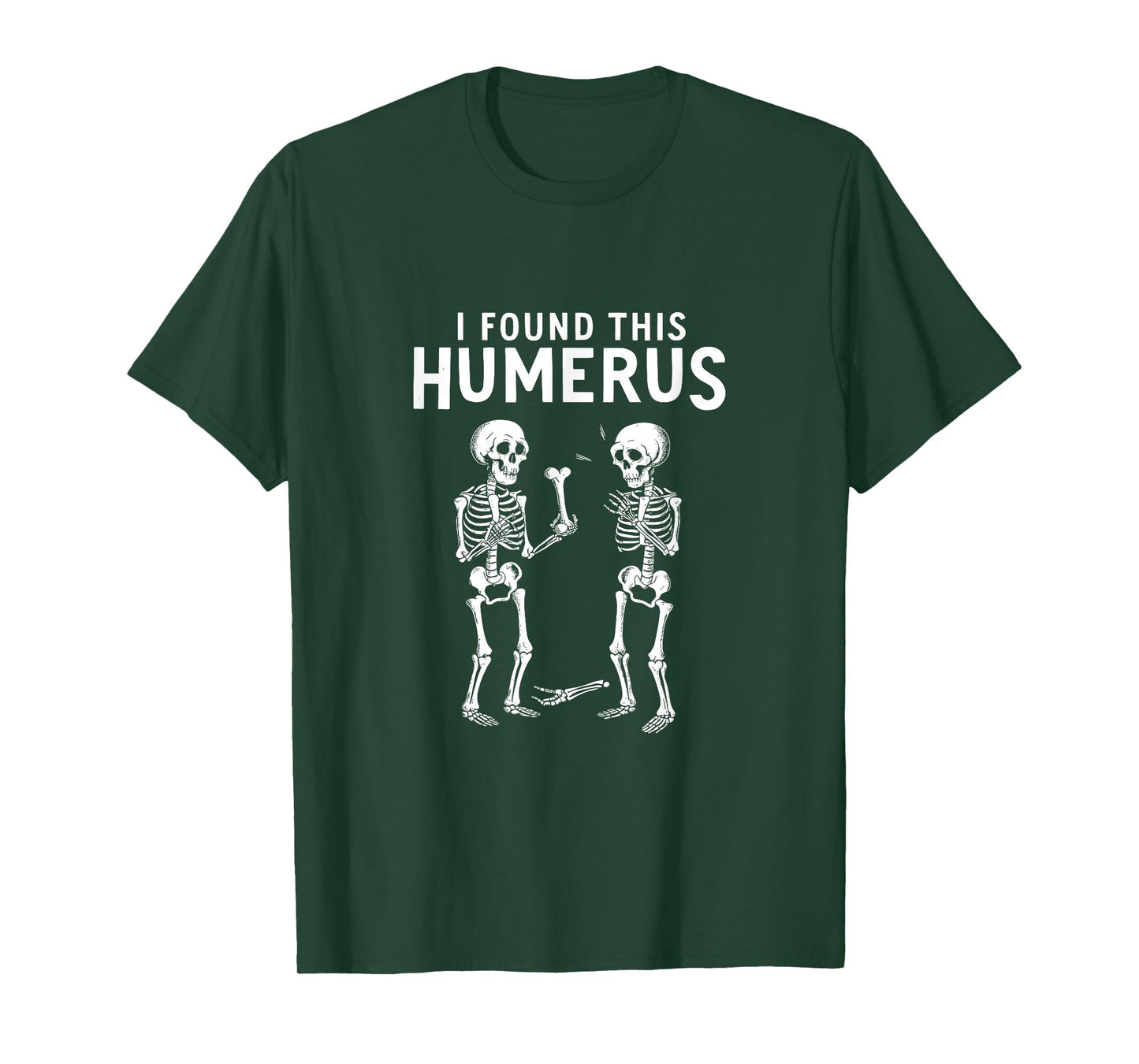I Found This Humerus Funny Anatomy Pun T-Shirt, Small, Black