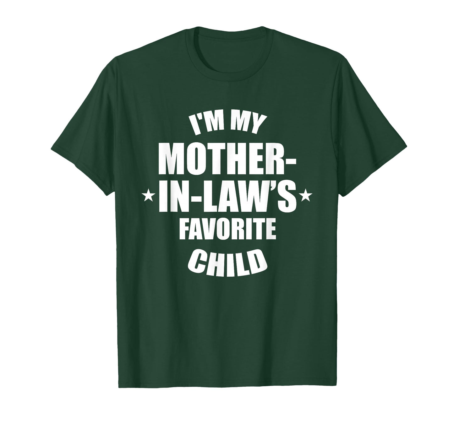 I'm My Mother-in-Law’s Favorite Child Family in-Law Humor T-Shirt