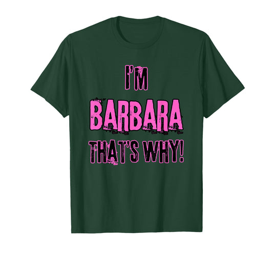 Because I'm Barbara That's why! Funny First Name Present for T-Shirt