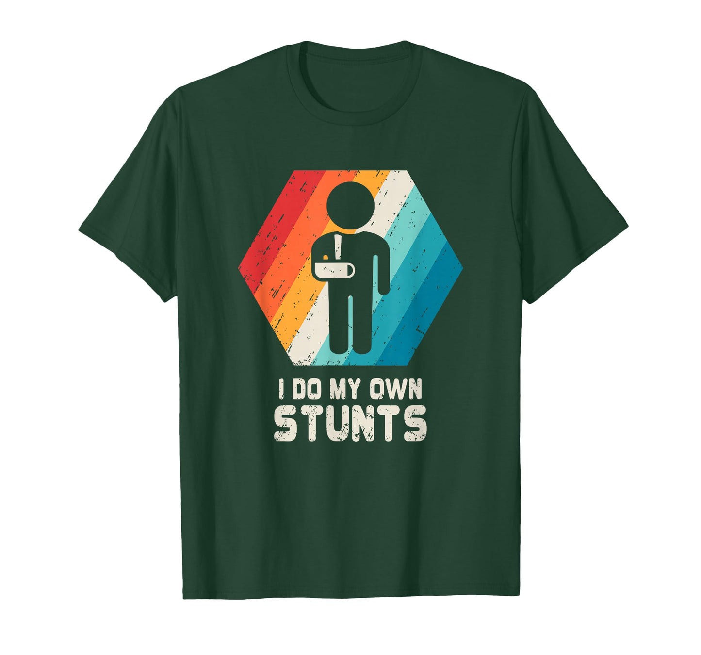 I Do My Own Stunts Broken Arm Get Well Soon Funny T-Shirt