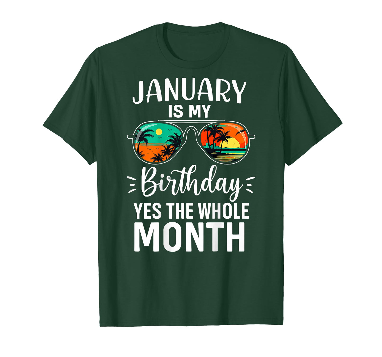 (ON Back) January My Birthday Yes The Whole Month Sunglasses T-Shirt