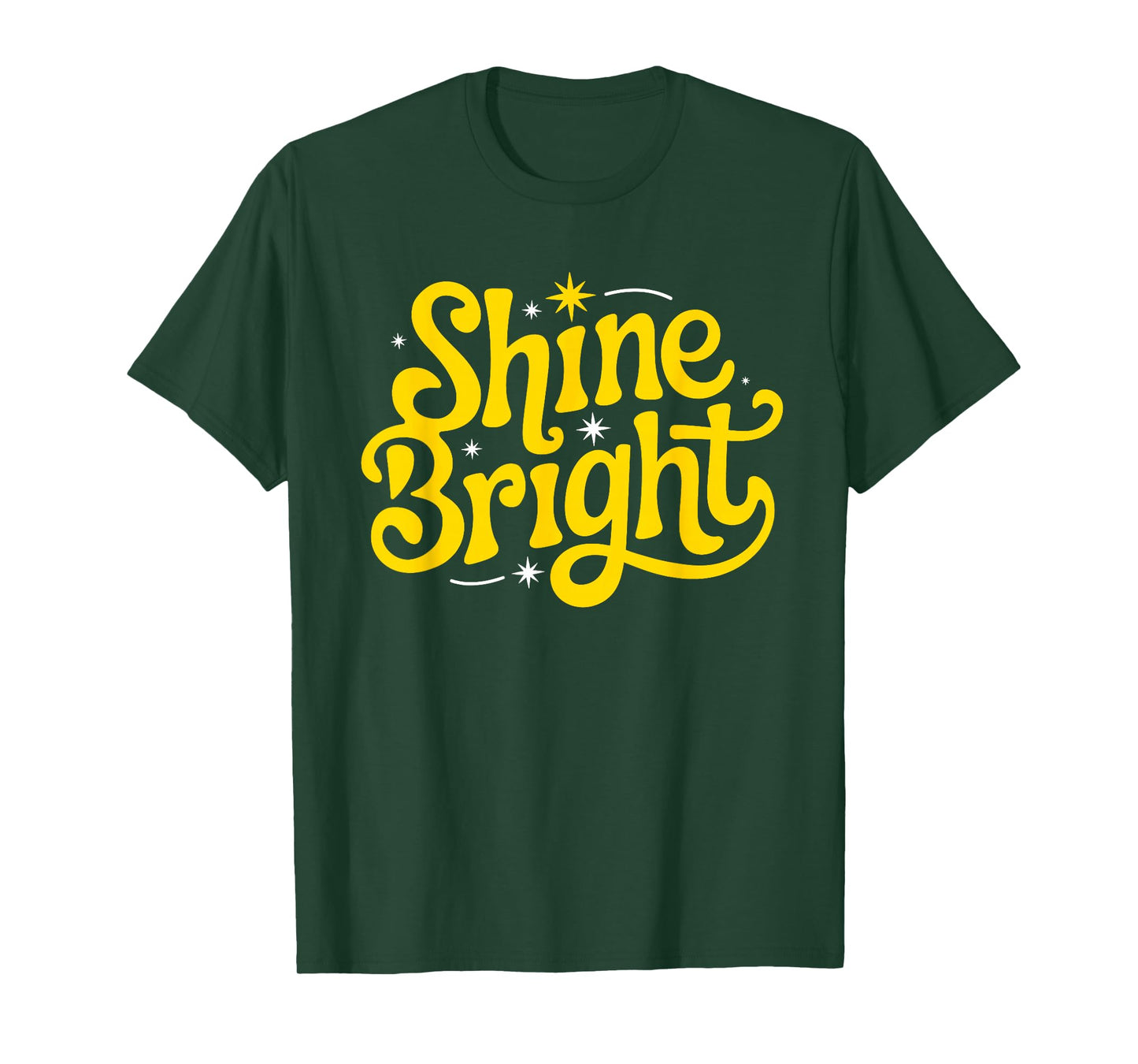 Shine Bright Motivational Men Women Kids T-Shirt