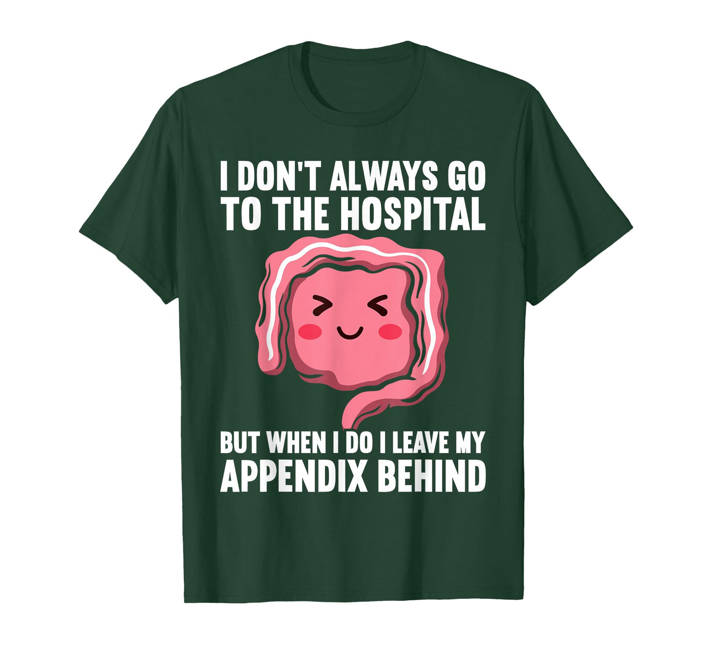 Appendix Removal Appendicitis Funny Appendix Surgery T-Shirt