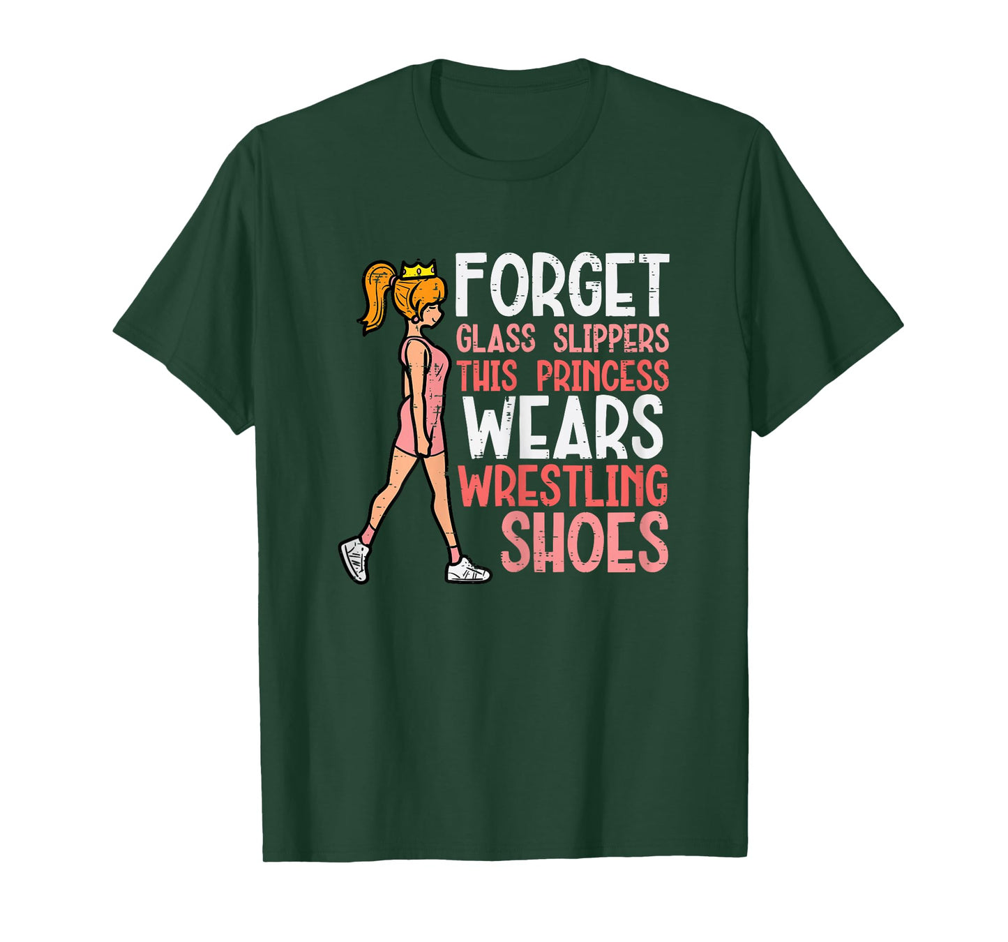 Forget Glass Slippers This Girl Wears Wrestling Shoes Women T-Shirt