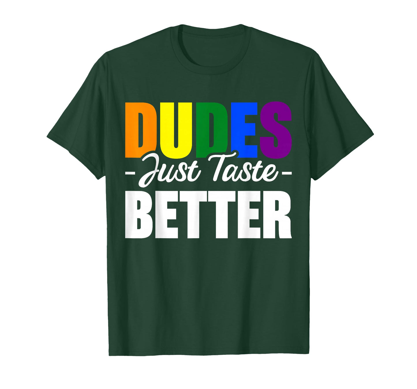 Dudes Just Taste Better T-Shirt