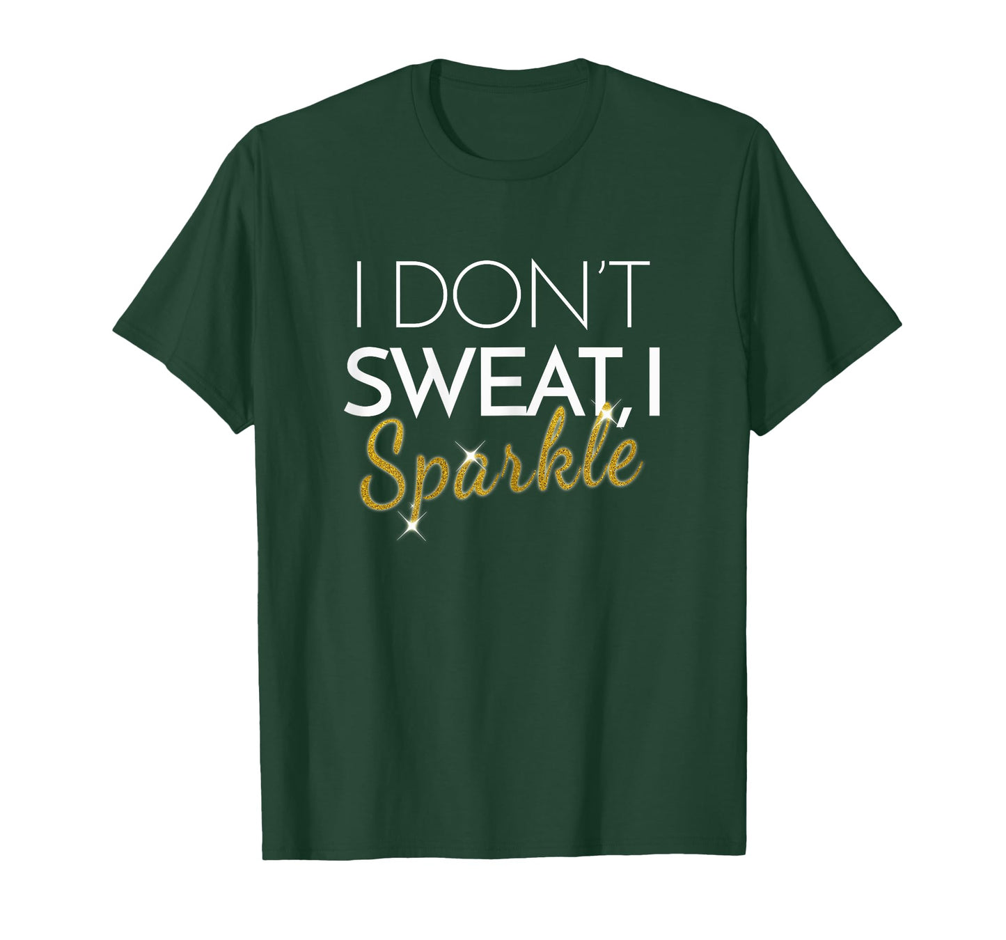 Womens I Don't Sweat I Sparkle Shirt