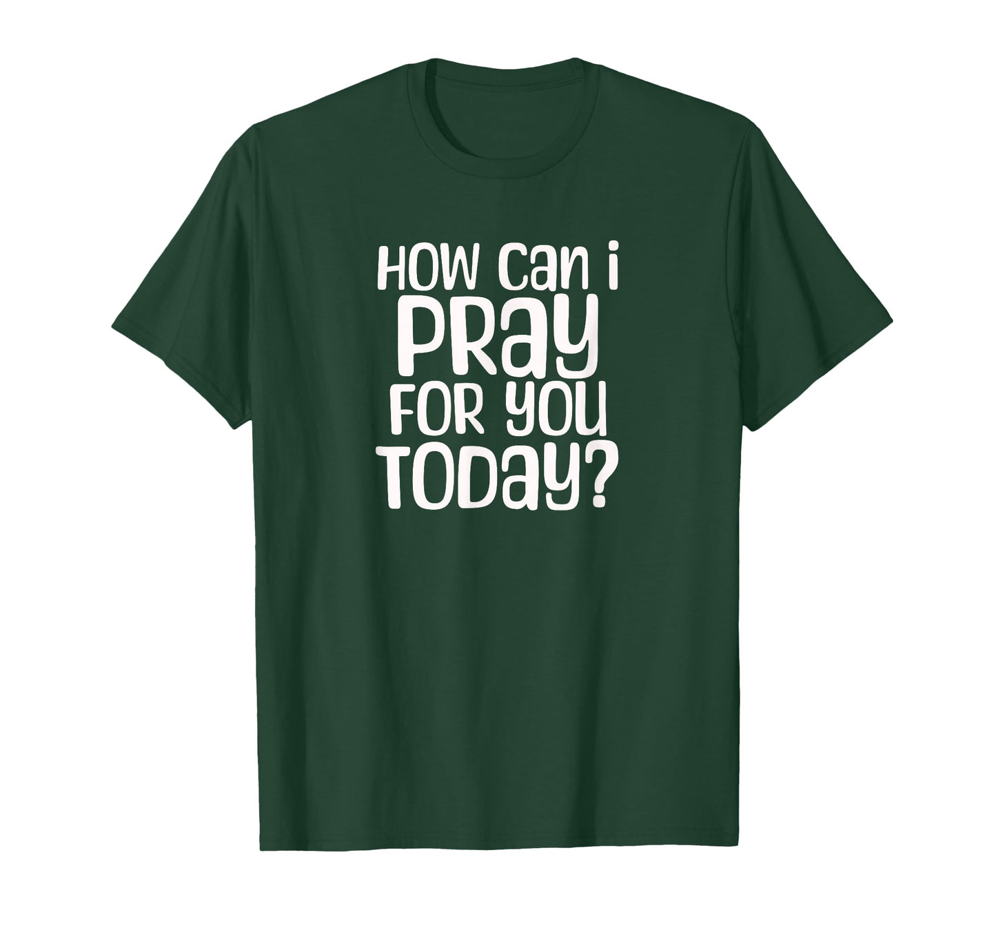 Daily Faith How Can I Pray for You Today? Christian Wear T-Shirt
