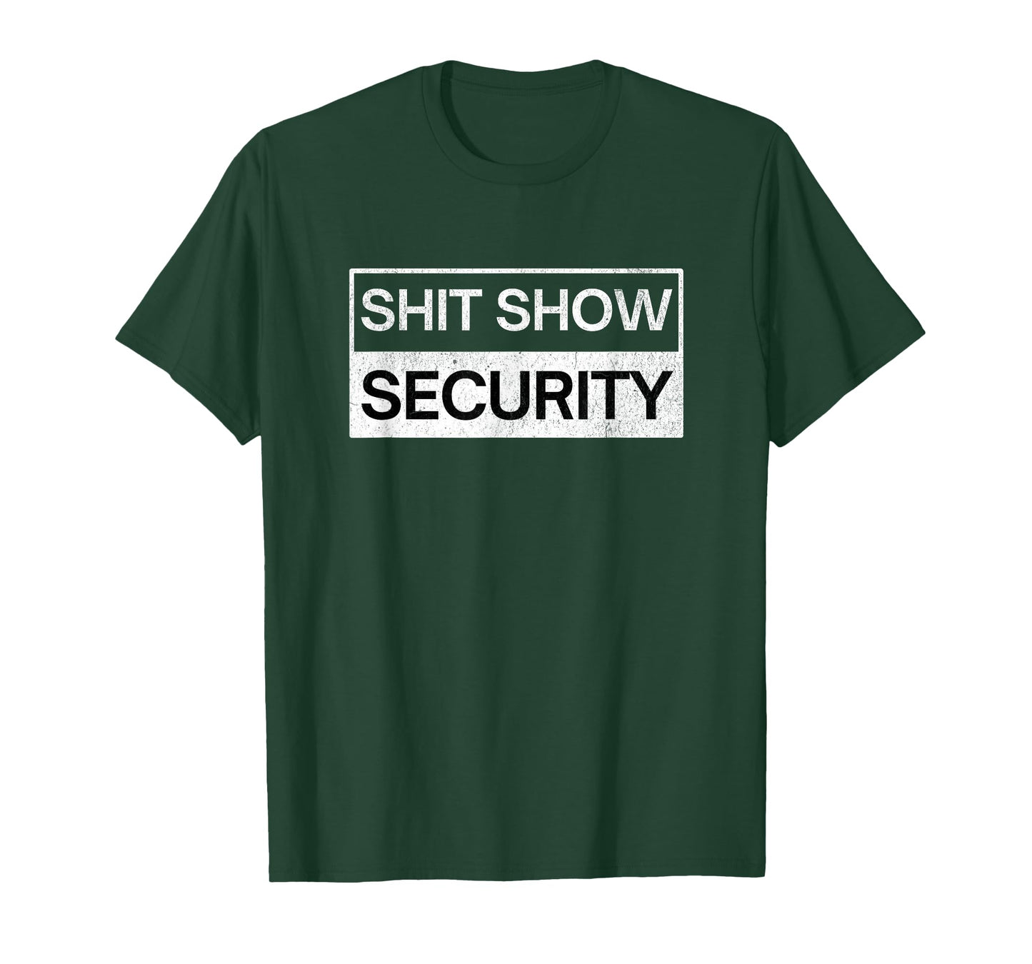Shit Show Security - Funny Event Security Staff T-Shirt