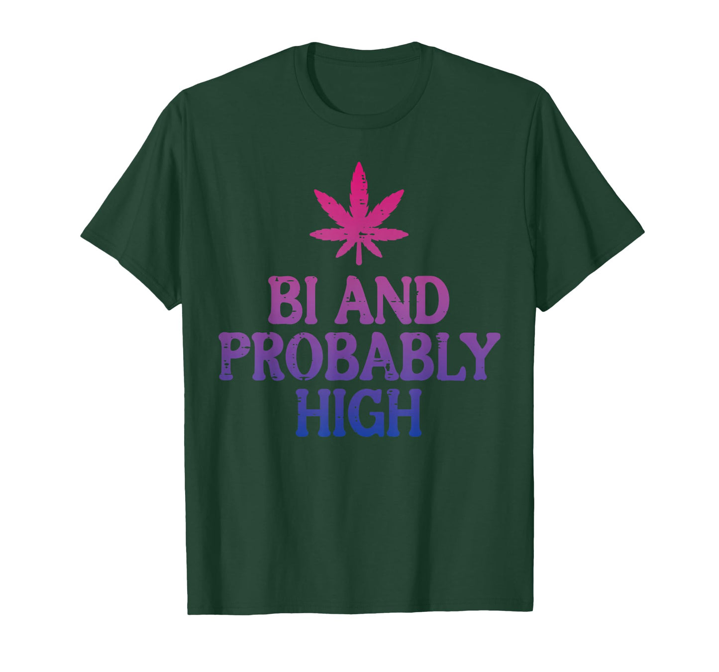 Bi And Probably High Bisexual Pride Flag LGBT Weed Men Women T-Shirt