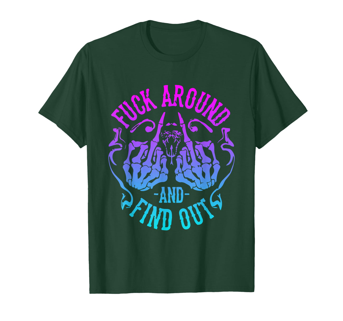 Fuck Around And Find Out T-Shirt