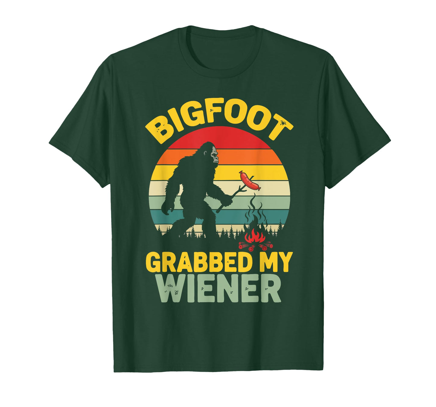 Big Foot Grabbed My Wiener Funny Sasquatch for Men Women T-Shirt