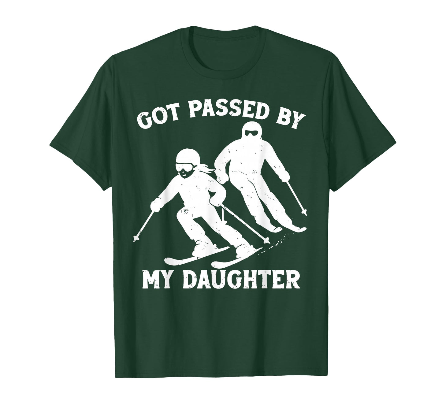 Got Passed by My Daughter Funny Skiing Dad Ski Trip T-Shirt