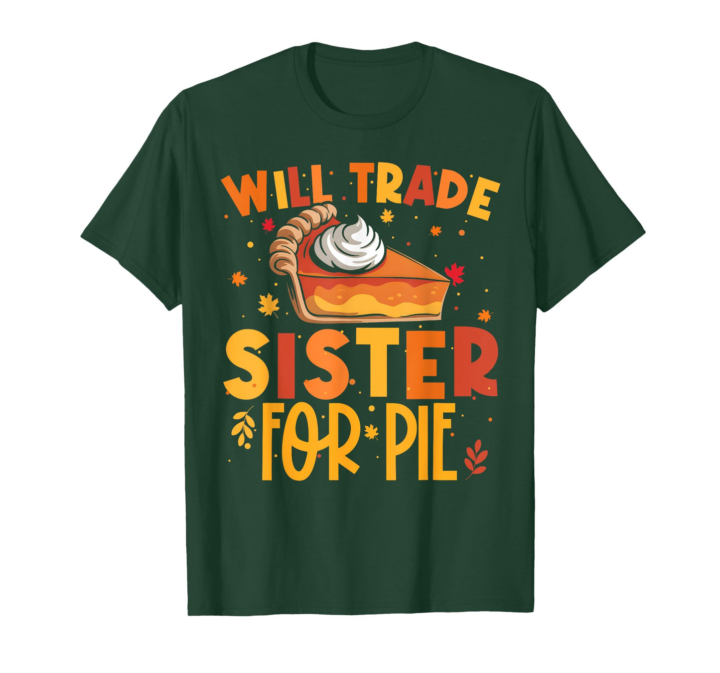 Thanksgiving Will Trade Sister for Pie Fall Family Kids T-Shirt