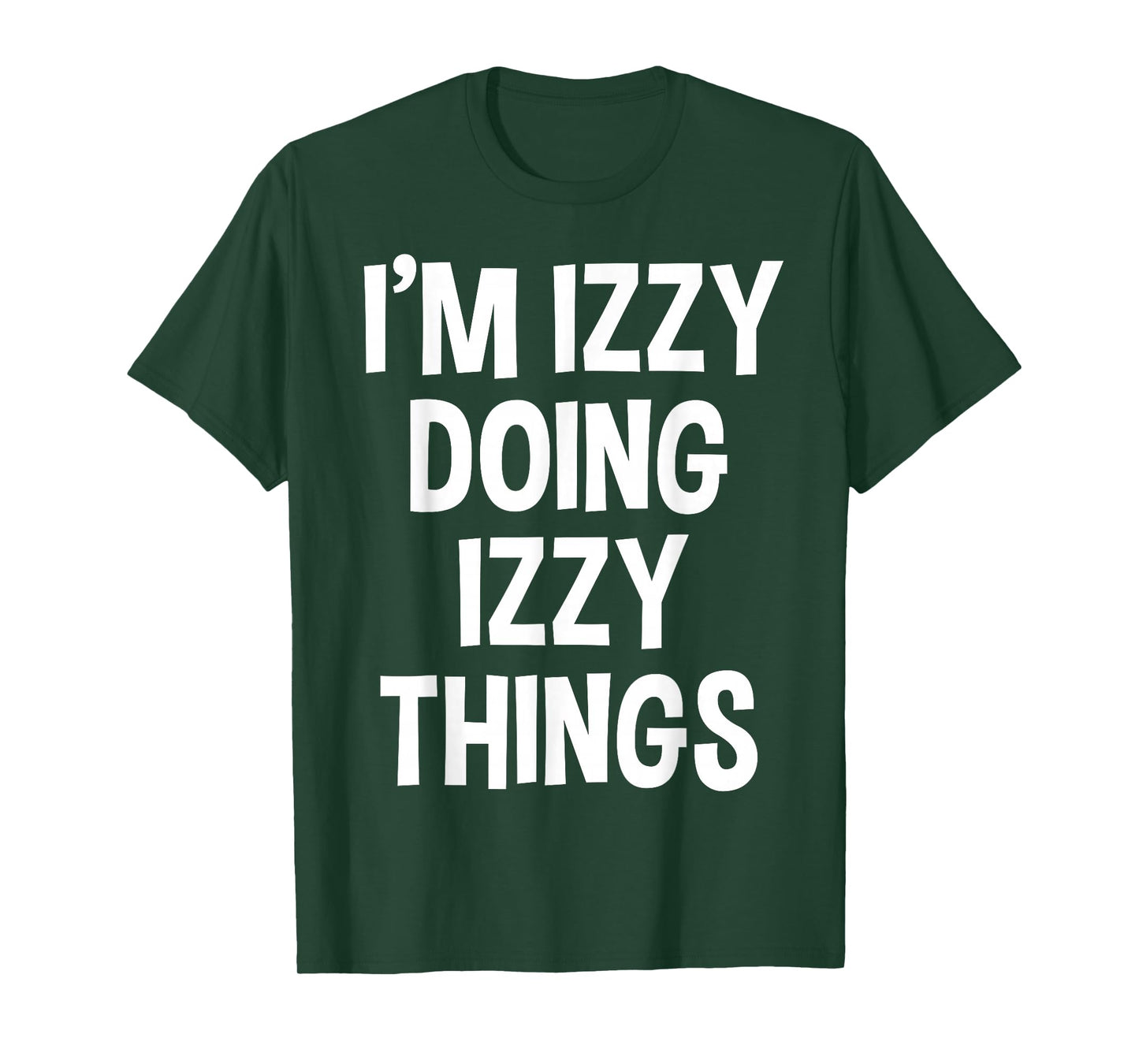 I'm Izzy Doing Izzy Things Funny Saying T-Shirt
