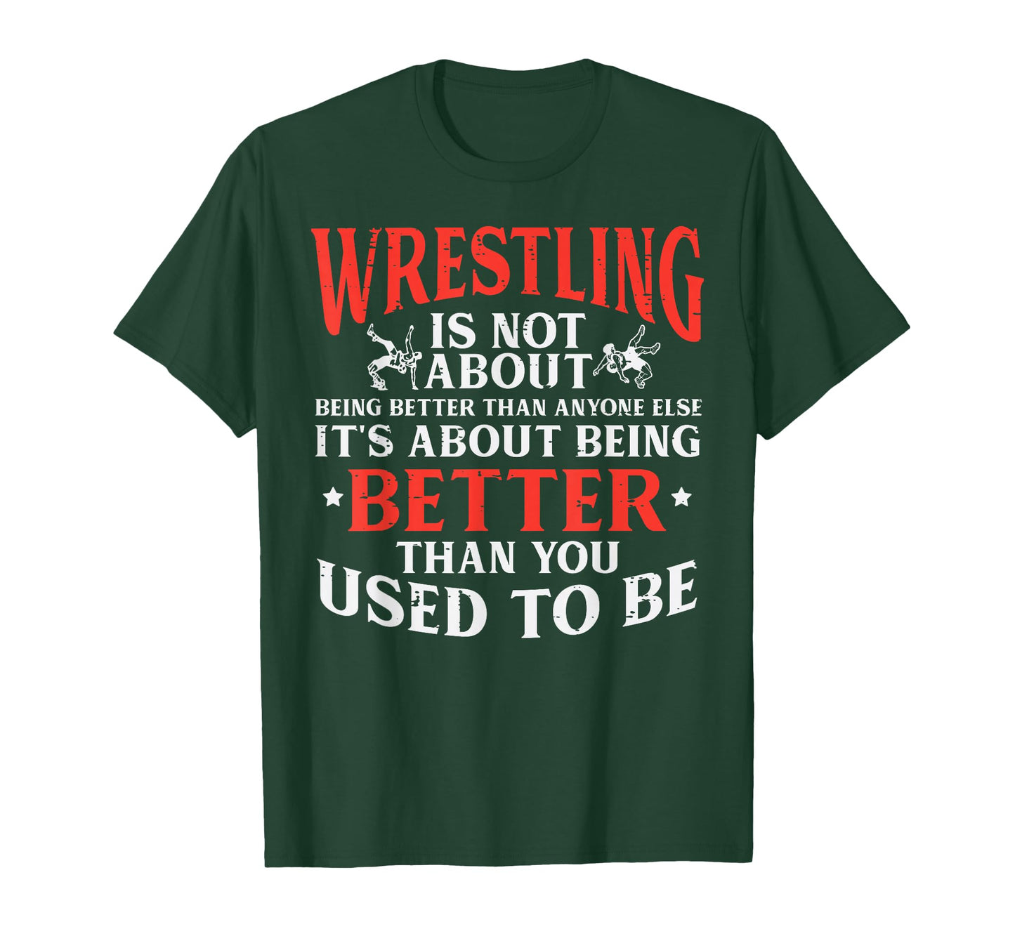 Wrestling Being Better You Used To Be Wrestler Men Women Kid T-Shirt
