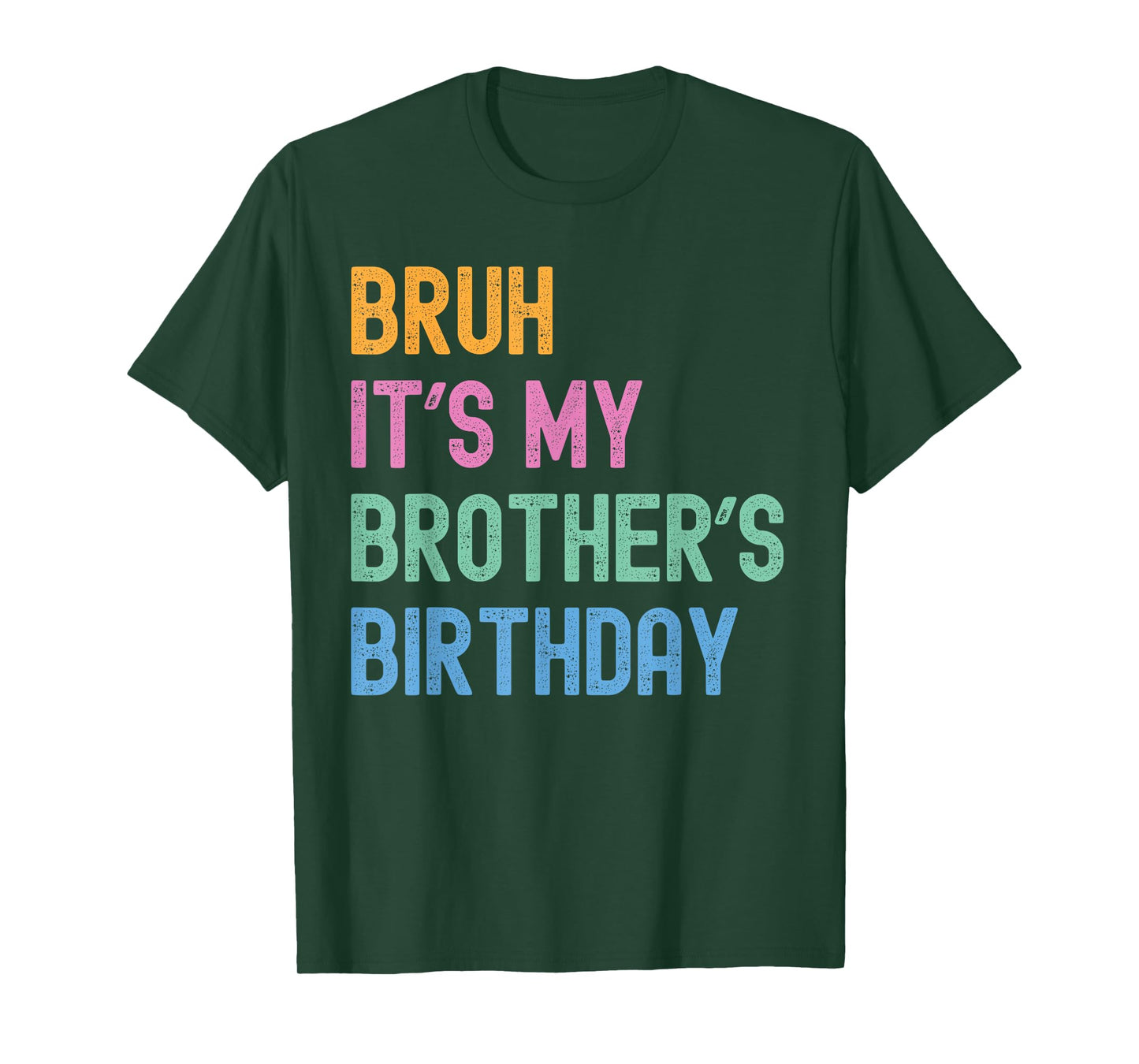 Bruh It's My Brother's Birthday Bro Funny Family Bday Party T-Shirt