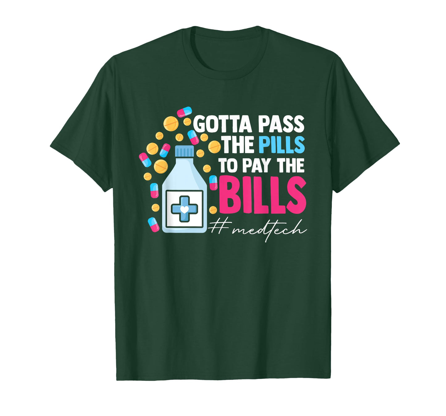 Gotta Pass The Pills To Pay The Bill Med Tech T-Shirt