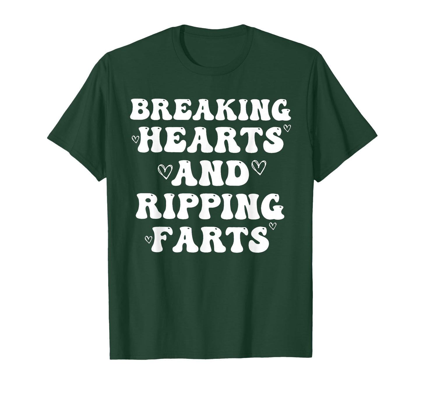 Breaking Hearts and Ripping Farts Funny Saying Quote Men T-Shirt