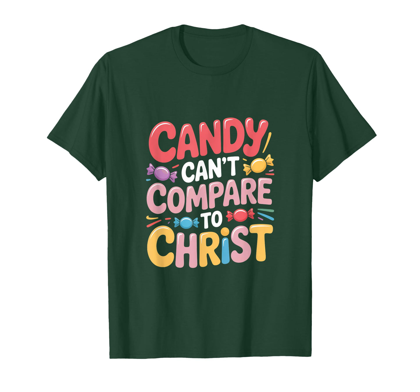Candy Can't Compare to Christ Bold T-Shirt