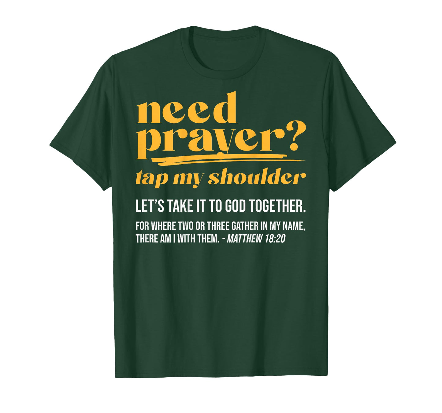 Need Prayer Tap My Shoulder Christian Men Women (On Back) T-Shirt