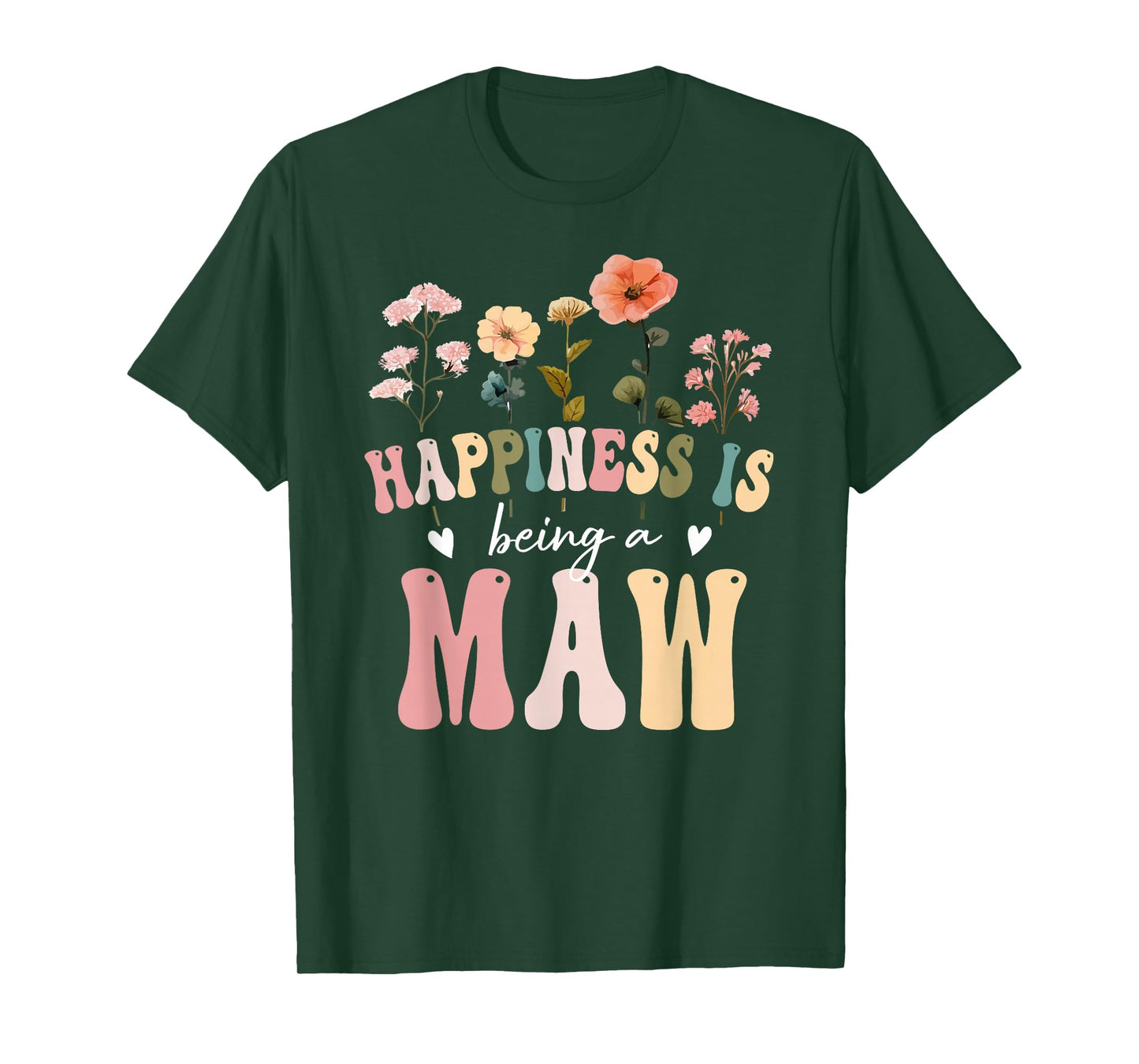Happiness is Being a Maw Floral Design Maw Mother's Day T-Shirt