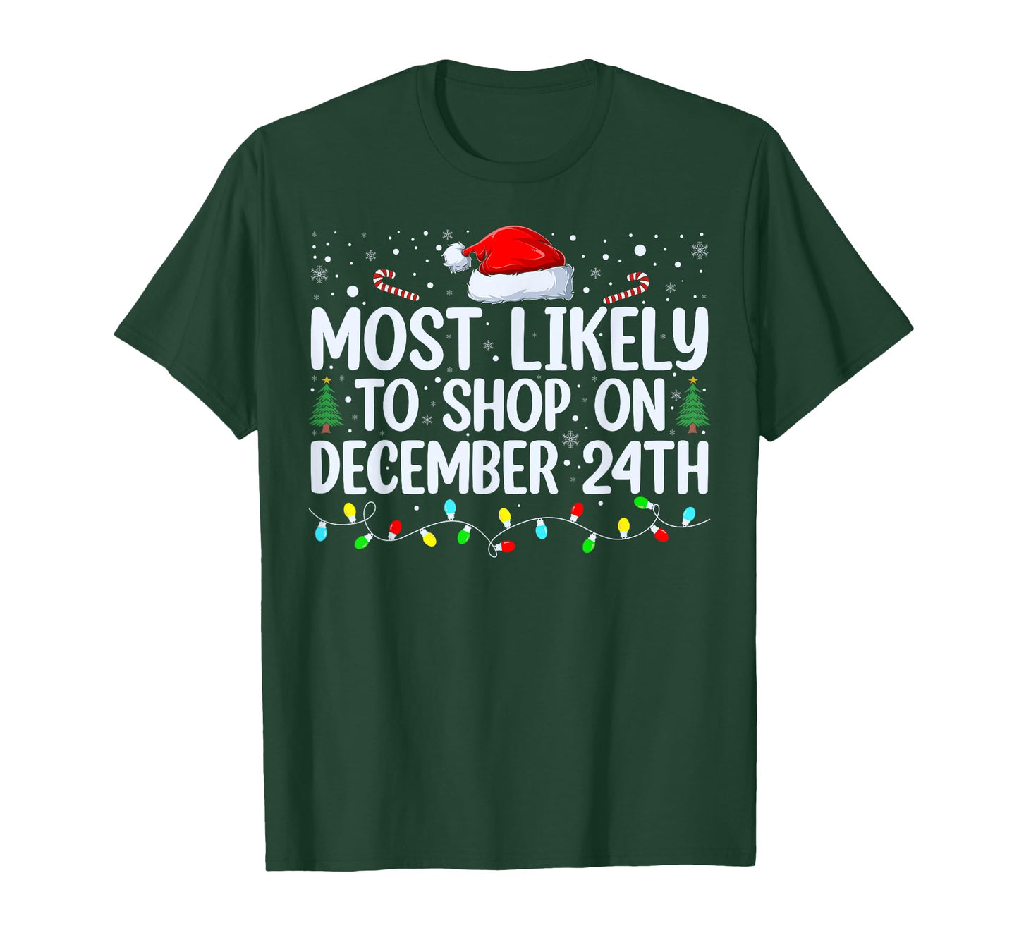 Most Likely To Shop On December 24th Funny Family Christmas T-Shirt