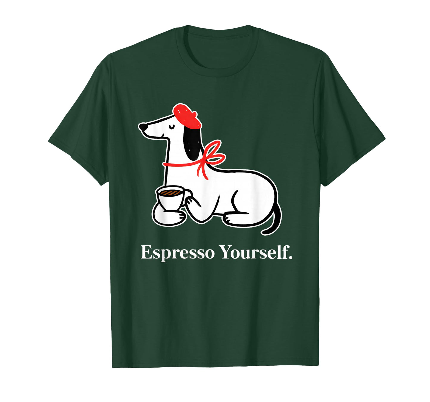 Espresso Yourself Funny for Men Women T-Shirt