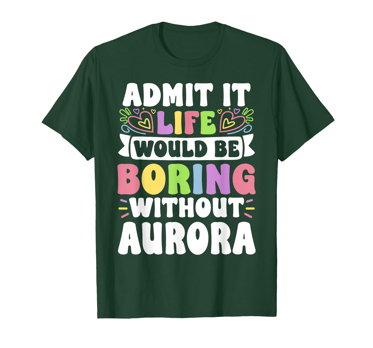 Aurora Personalized Name Funny Saying First Name Family T-Shirt