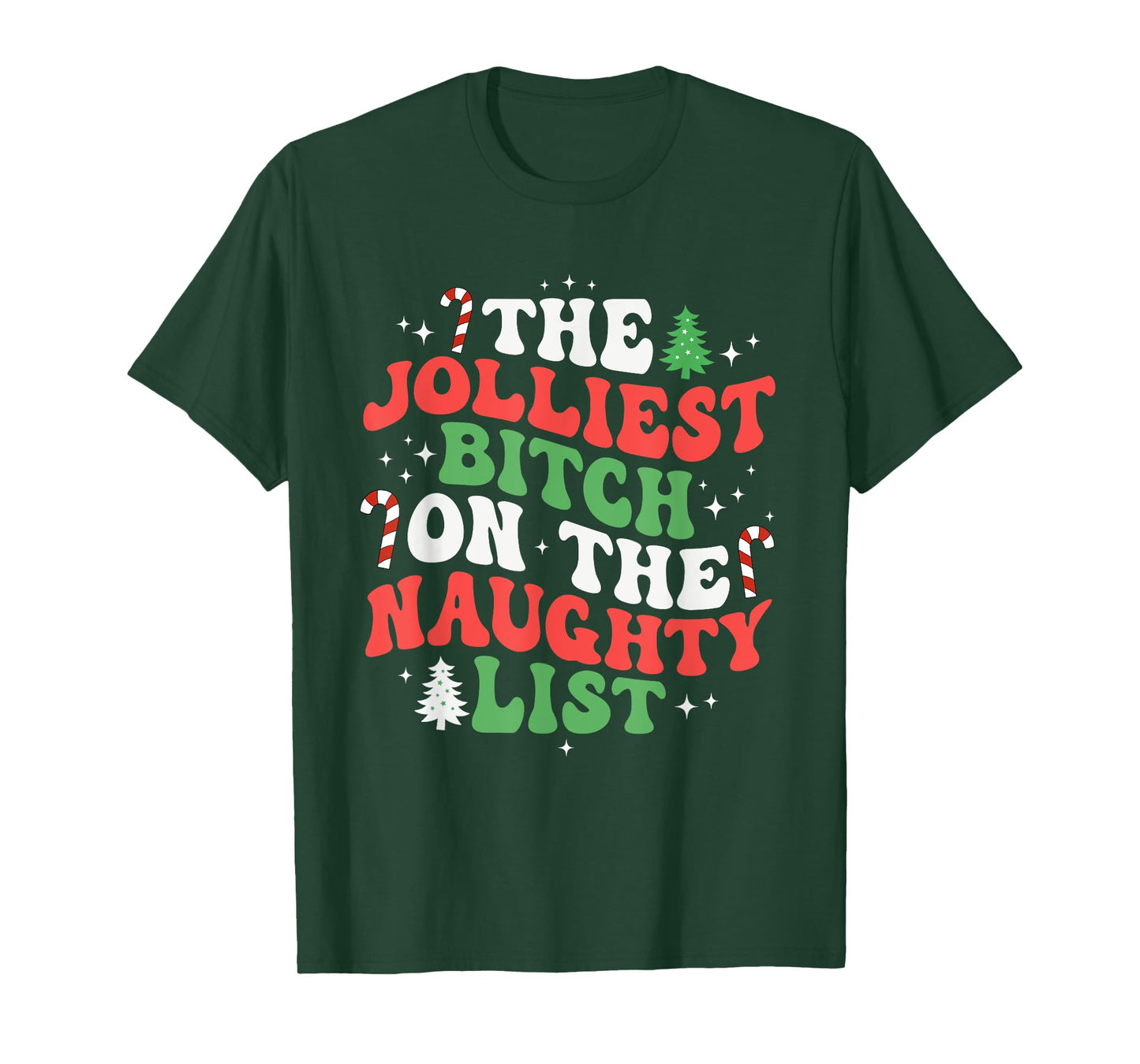 The Jolliest Bitch On The Naughty List Funny Christmas T-Shirt