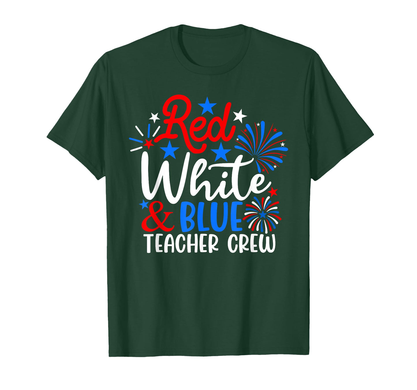 Red White & Blue Teacher Crew Funny 4th Of July Patriotic Women Men T-Shirt