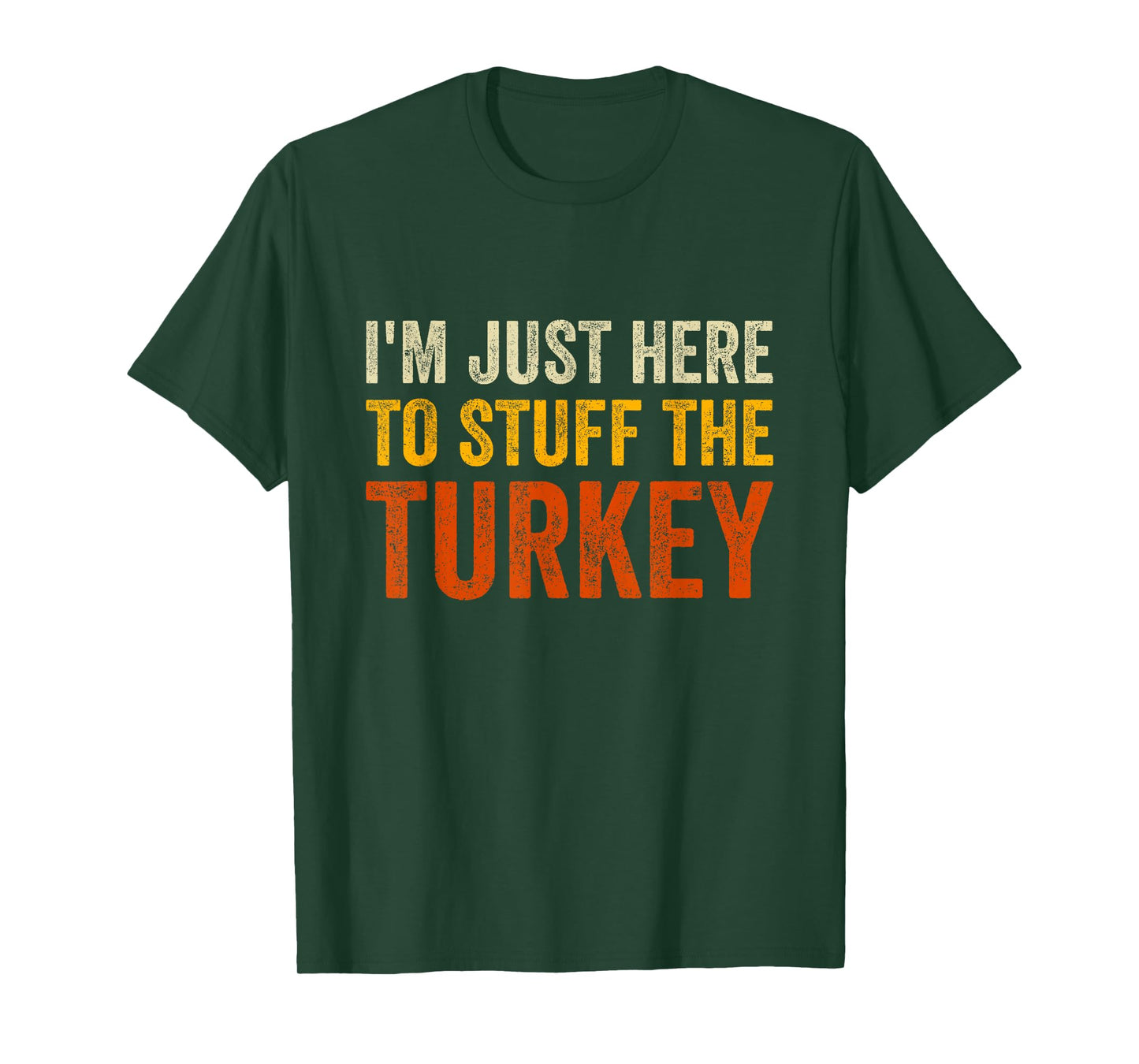 I'm Just Here To Stuff The Turkey Funny Thanksgiving Couple T-Shirt