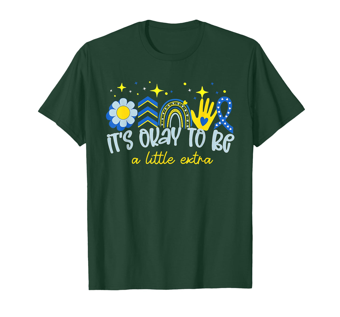 It's Ok To Be A Little Extra World Down Syndrome Awareness T-Shirt