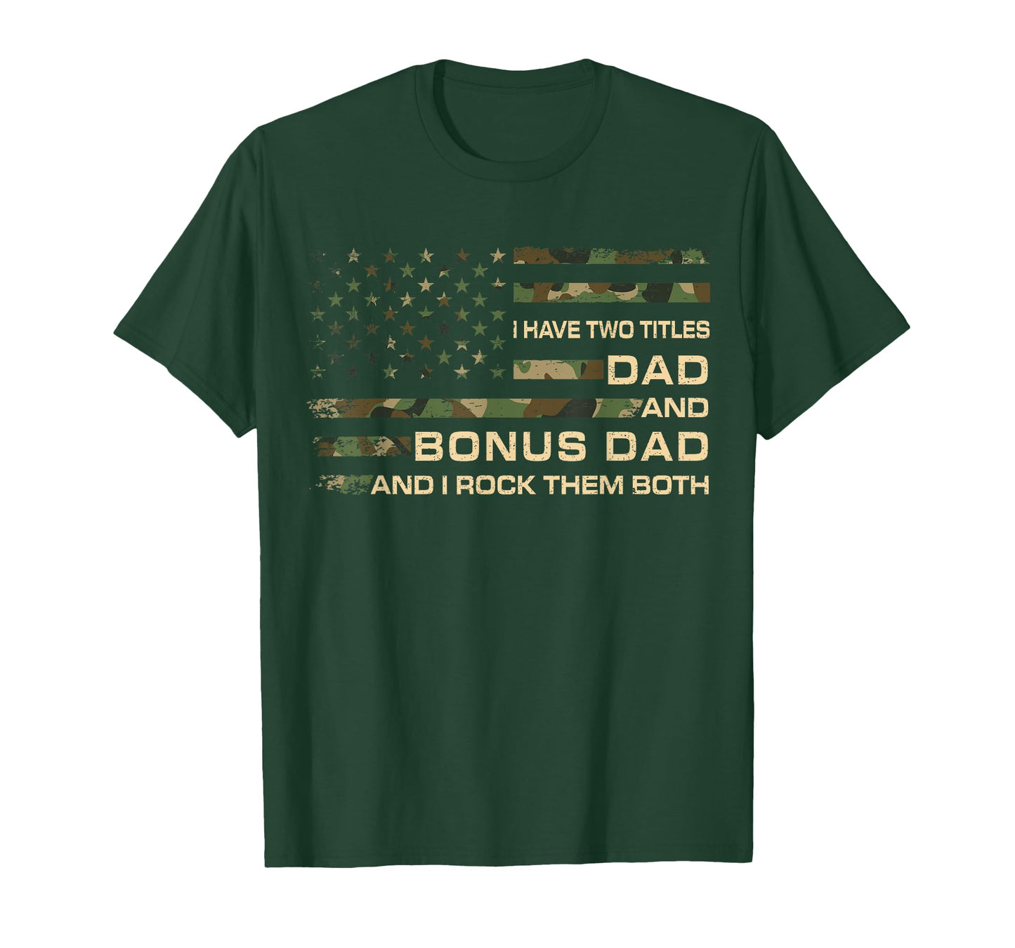 I Have Two Titles Dad And Bonus Dad Fathers Day Step Dad Men T-Shirt